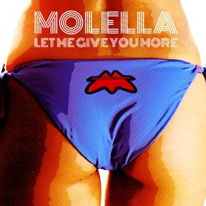 Molella - Let Me Give You More (Radio Date 01 Giugno 2012)